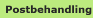Postbehandling Postbehandling